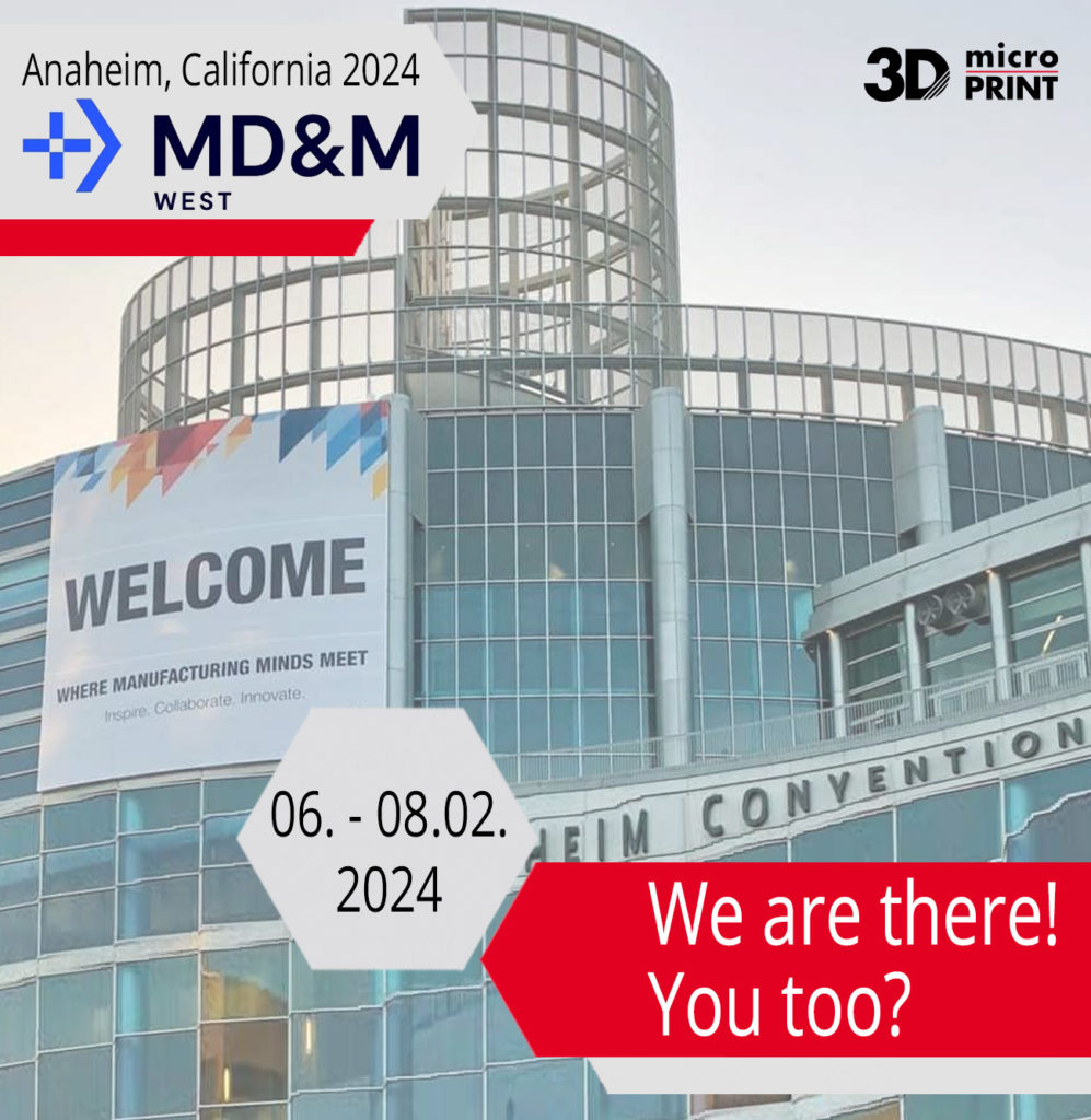 Post MD&M West Anaheim 2024 We are part of it! 💚 3D MicroPrint GmbH